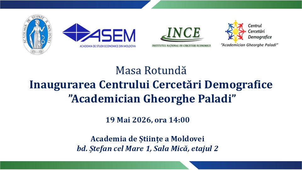 Masa rotundă  Inaugurarea Centrului Cercetări Demografice “Academician Gheorghe Paladi”